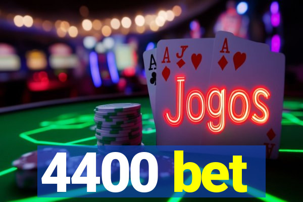 4400 bet